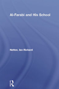 Title: Al-Farabi and His School, Author: Ian Richard Netton
