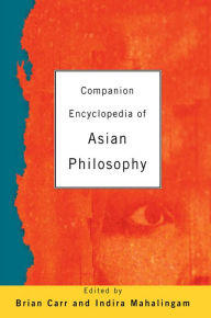 Title: Companion Encyclopedia of Asian Philosophy, Author: Dr Brian Carr