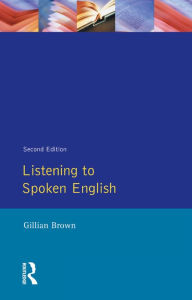 Title: Listening to Spoken English, Author: Gillian Brown