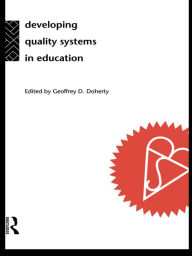 Title: Developing Quality Systems in Education, Author: Geoff Doherty