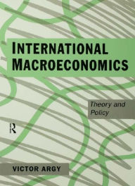 Title: International Macroeconomics: Theory and Policy, Author: Victor Argy