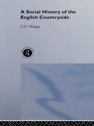 Title: A Social History of the English Countryside, Author: G. E. Mingay