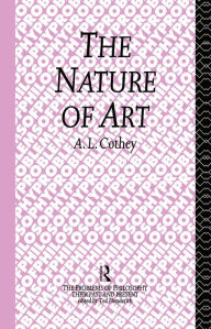 Title: The Nature of Art, Author: A. L. Cothey