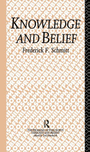 Title: Knowledge and Belief, Author: Frederick F. Schmitt