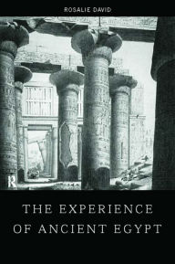 Title: The Experience of Ancient Egypt, Author: Rosalie David