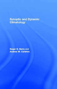 Title: Synoptic and Dynamic Climatology, Author: Roger G. Barry