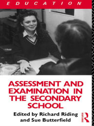 Title: Assessment and Examination in the Secondary School: A Practical Guide for Teachers and Trainers, Author: Susan Butterfield