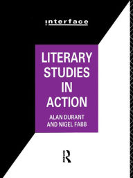 Title: Literary Studies in Action, Author: Alan Durant