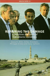 Title: Repairing the Damage: Possibilities and Limits of Transatlantic Consensus, Author: Dana H. Allin