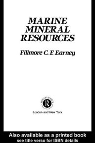 Title: Marine Mineral Resources, Author: Fillmore C. F. Earney