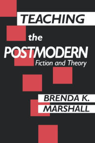 Title: Teaching the Postmodern, Author: Brenda Marshall