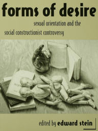 Title: Forms of Desire: Sexual Orientation and the Social Constructionist Controversy, Author: Edward Stein