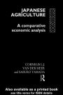 Japanese Agriculture: A Comparative Economic Analysis