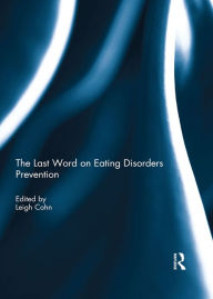 Title: The Last Word on Eating Disorders Prevention, Author: Leigh Cohn