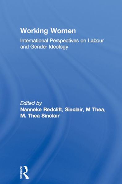 Working Women: International Perspectives on Labour and Gender Ideology