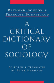 Title: A Critical Dictionary of Sociology, Author: Raymond Boudon
