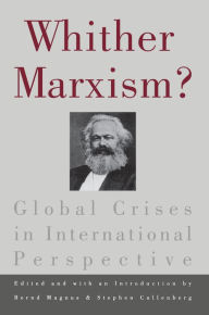 Title: Whither Marxism?: Global Crises in International Perspective, Author: Bernd Magnus