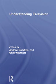 Title: Understanding Television, Author: Andrew Goodwin