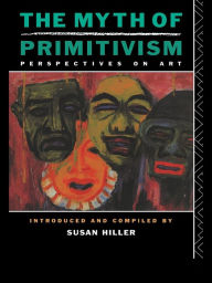 Title: The Myth of Primitivism, Author: Susan Hiller