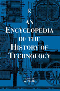 Title: An Encyclopedia of the History of Technology, Author: Ian McNeil