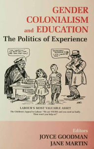 Title: Gender, Colonialism and Education: An International Perspective, Author: Joyce Goodman