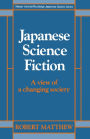 Japanese Science Fiction: A View of a Changing Society