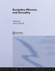 Title: Euripides, Women and Sexuality, Author: Anton Powell