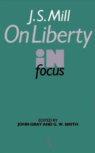 Title: J. S. Mill's On Liberty in Focus, Author: John Gray (2)