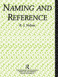 Title: Naming and Reference: The Link of Word to Object, Author: R.J. Nelson