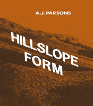 Title: Hillslope Form, Author: A. J. Parsons