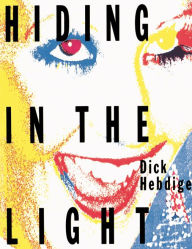 Title: Hiding in the Light: On Images and Things, Author: Dick Hebdige