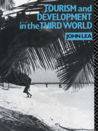 Title: Tourism and Development in the Third World, Author: John Lea