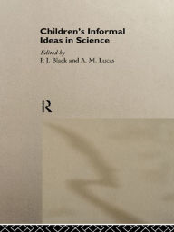 Title: Children's Informal Ideas in Science, Author: P. J. Black