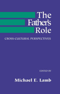 Title: The Father's Role: Cross Cultural Perspectives, Author: M. E. Lamb