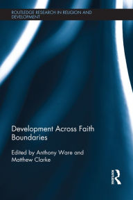 Title: Development Across Faith Boundaries, Author: Anthony Ware