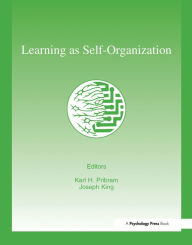 Title: Learning As Self-organization, Author: Karl H. Pribram