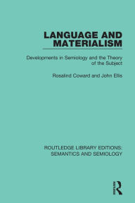 Title: Language and Materialism: Developments in Semiology and the Theory of the Subject, Author: Rosalind Coward