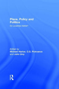 Title: Place, Policy and Politics: Do Localities Matter?, Author: Michael Harloe