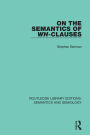 On the Semantics of Wh-Clauses