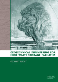Title: Geotechnical Engineering for Mine Waste Storage Facilities, Author: Geoffrey E. Blight