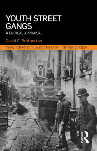 Title: Youth Street Gangs: A critical appraisal, Author: David Brotherton