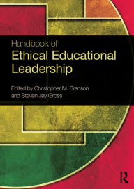 Title: Handbook of Ethical Educational Leadership, Author: Christopher M. Branson