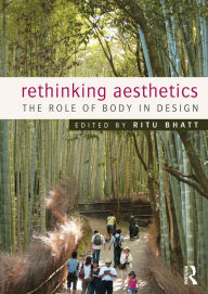 Title: Rethinking Aesthetics: The Role of Body in Design, Author: Ritu Bhatt