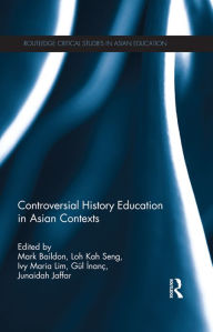 Title: Controversial History Education in Asian Contexts, Author: Mark Baildon