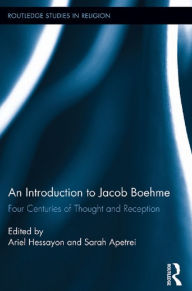 Title: An Introduction to Jacob Boehme: Four Centuries of Thought and Reception, Author: Ariel Hessayon