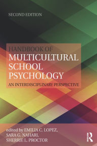 Title: Handbook of Multicultural School Psychology: An Interdisciplinary Perspective, Author: Emilia C. Lopez