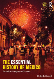 Title: The Essential History of Mexico: From Pre-Conquest to Present, Author: Philip Russell