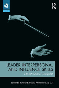 Title: Leader Interpersonal and Influence Skills: The Soft Skills of Leadership, Author: Ronald E. Riggio