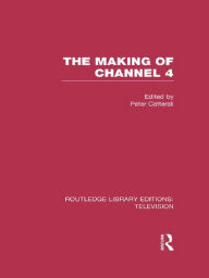 Title: The Making of Channel 4, Author: Peter Catterall