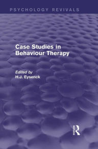 Title: Case Studies in Behaviour Therapy (Psychology Revivals), Author: H. J. Eysenck